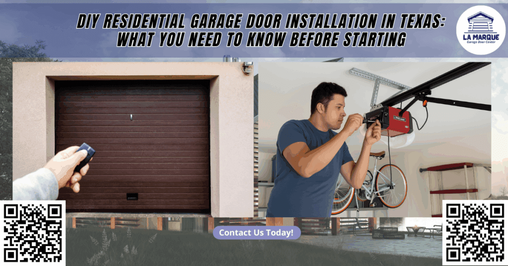 DIY Residential Garage Door Installation in Texas: What You Need to Know Before Starting - La Marque Garage Door Center