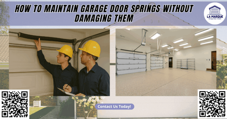 How to Maintain Garage Door Springs Without Damaging Them - La Marque Garage Door Center