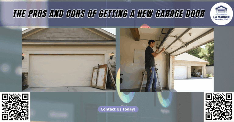 The Pros and Cons of Getting a New Garage Door - La Marque Garage Door Center